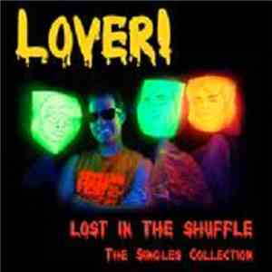 Lover! - Lost In The Shuffle - The Singles Collection