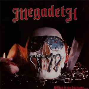 Megadeth - Killing Is My Business... And Business Is Good!
