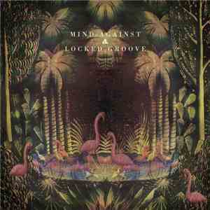 Mind Against & Locked Groove - Elysium / Pulsar