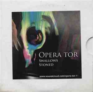 Opera Tor - Swallows / Stoned