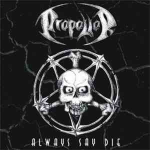 Propeller  - Always Say Die