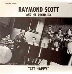 Raymond Scott And His Orchestra - Get Happy