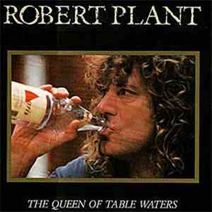 Robert Plant - The Queen Of Table Waters