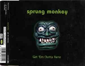 Sprung Monkey - Get 'em Outta Here