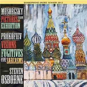 Steven Osborne - Musorgsky: Pictures from an Exhibition; Prokofiev: Visions ...