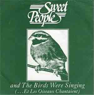 Sweet People - Et Les Oiseaux Chantaient (... And The Birds Were Singing)
