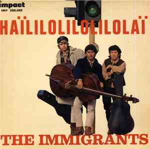 The Immigrants  - Haïlilolilolilolaï