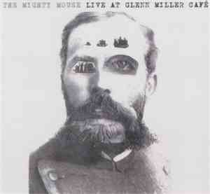 The Mighty Mouse - Live At Glenn Miller Café