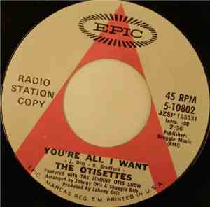 The Otisettes Featured With The Johnny Otis Show - You're All I Want / Don' ...