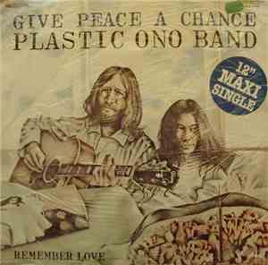 The Plastic Ono Band - Give Peace A Chance / Remember Love