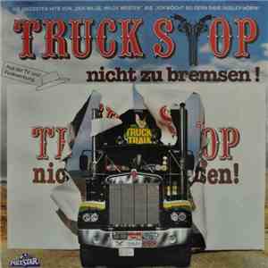 Truck Stop  - Nicht Zu Bremsen!