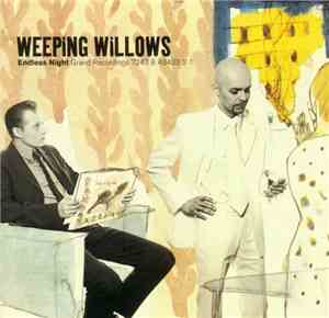 Weeping Willows - Endless Night