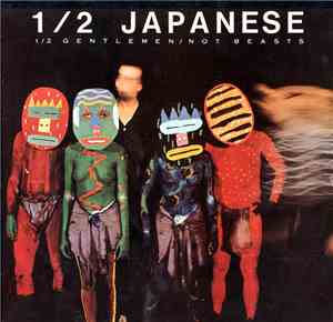 1/2 Japanese - 1/2 Gentlemen/Not Beasts