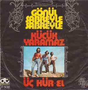 3 Hür-El - Gönül Sabreyle Sabreyle / Küçük Yaramaz