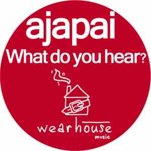 ajapai - What Do You Hear?