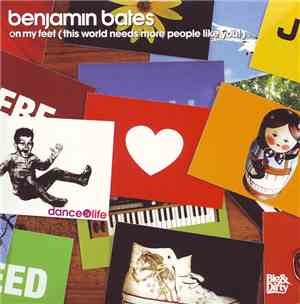 Benjamin Bates - On My Feet (This World Needs More People Like You!)