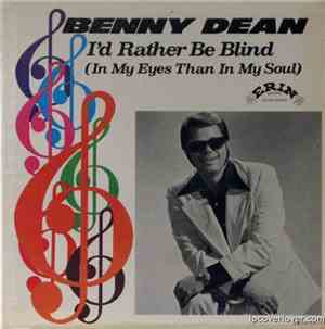 Benny Dean - I'd Rather Be Blind (In My Eyes Than In My Soul)