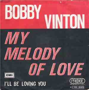 Bobby Vinton - My Melody Of Love / I'll Be Loving You