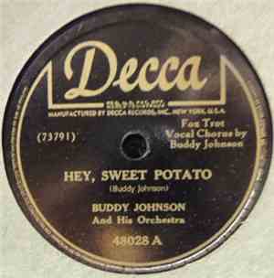Buddy Johnson And His Orchestra - Hey, Sweet Potato / One Thing I Never Cou ...