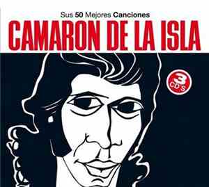 Camaron De La Isla - Sus 50 Mejores Canciones