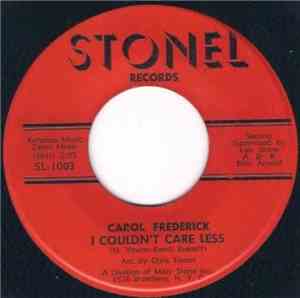 Carol Frederick - I Couldn't Care Less / Where I Oughta Be
