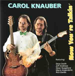 Carol Knauber Featuring: Steve Smith , Jeff Andrews, Steve Tavaglione, Mari ...