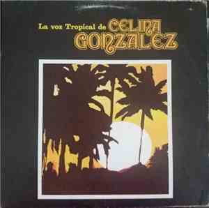 Celina González Con Conjunto Campo Alegre - La Voz Tropical De Celina Gonza ...