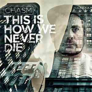 Chasm  - This Is How We Never Die