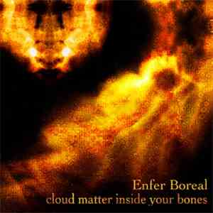 Enfer Boréal - Cloud Matter Inside Your Bones