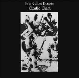 Gentle Giant - In A Glass House