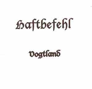 Haftbefehl  - Vogtland