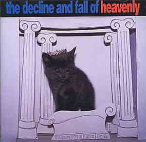 Heavenly - The Decline And Fall Of Heavenly