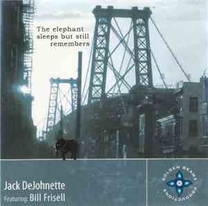 Jack DeJohnette Featuring Bill Frisell - The Elephant Sleeps But Still Reme ...