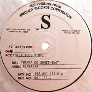Kenyatta - I Wanna Do Something Freaky To You / Good Vibes