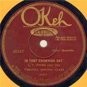 L. V. Jones And His Virginia Singing Class - In That Crowning Day / Will My ...