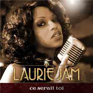 Laurie Jam - Ce Serait Toi