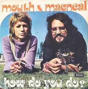 Mouth & MacNeal - How Do You Do?