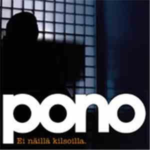 Pono  - Ei Näillä Kilsoilla