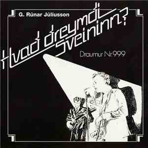 Rúnar Júlíusson - Hvað Dreymdi Sveininn? Draumur Nr. 999