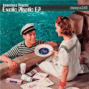 Seamless Plastic - Exotic Plastic EP