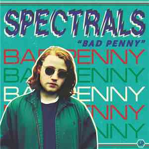 Spectrals - Bad Penny