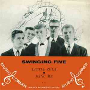 Swinging Five - Little Zula / Dang Me
