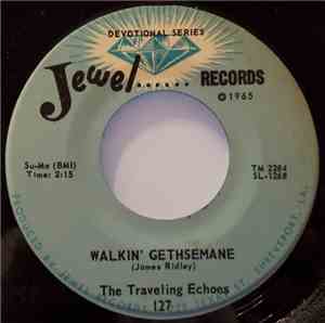 The Traveling Echoes - Walkin' Gethsemane