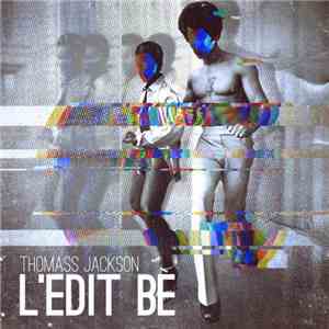 Thomass Jackson - L'Edit Be