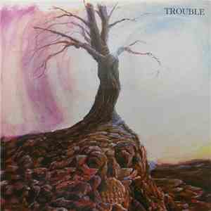 Trouble  - Trouble