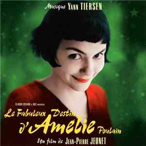Yann Tiersen - Le Fabuleux Destin D'Amelie Poulain