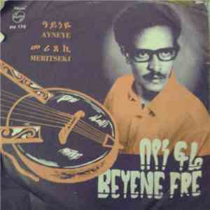Beyene Fre & Assress Tessema & Group - Meritseki / Ayneye