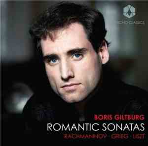 Boris Giltburg, Rachmaninov, Grieg, Liszt - Romantic Sonatas