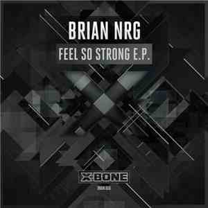 Brian NRG - Feel So Strong EP