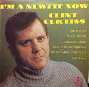 Clint Curtiss - I'm A Newfie Now